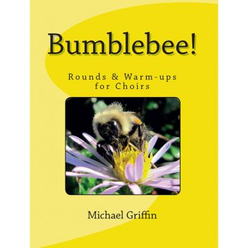 Bumblebee! Rounds and Warm-ups for Choirs