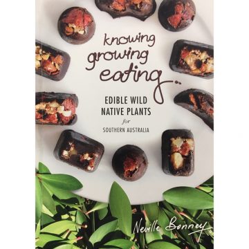 Knowing, Growing, Eating Plants 1st Edition (Edible Wild Native Plants for Southern Australia)
